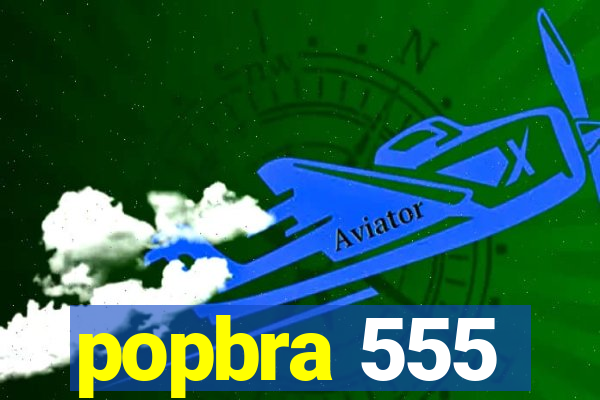 popbra 555